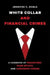 White-Collar and Financial Crimes: A Casebook of Fraudsters, Scam Artists, and Corporate Thieves by Jennifer C. Noble