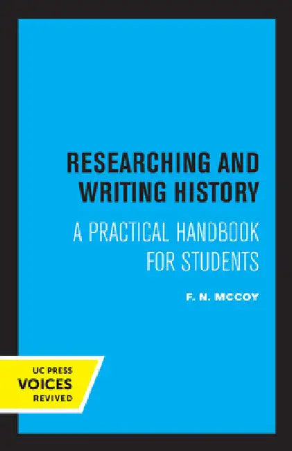 Researching and Writing in History: A Practical Handbook for Students by F. N. McCoy