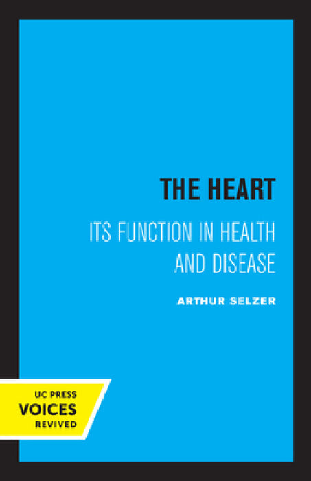 The Heart: Its Function in Health and Disease by Arthur Selzer