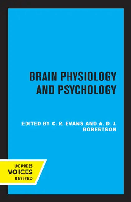 Brain Physiology and Psychology by C. R. Evans