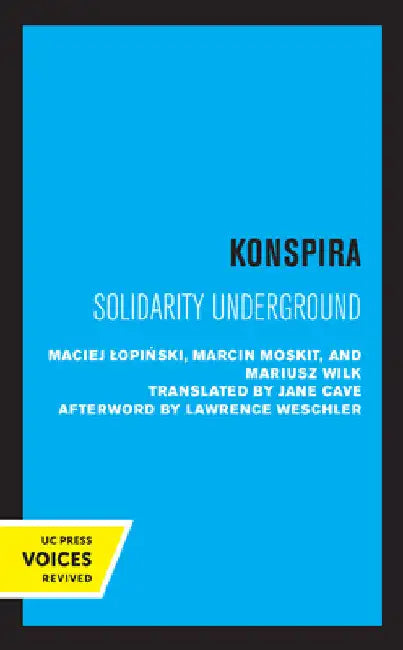 Konspira: Solidarity Underground Volume 3 by Maciej Lopinski