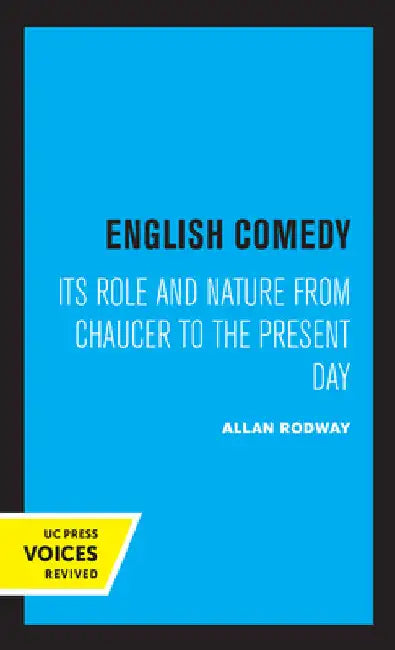 English Comedy: Its Role and Nature from Chaucer to the Present Day by Allan Rodway