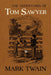 The Adventures of Tom Sawyer: The Authoritative Text with Original Illustrations by Mark Twain