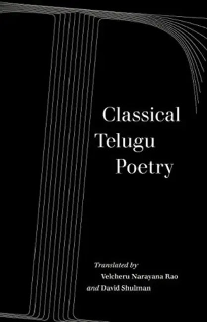 Classical Telugu Poetry: Volume 13 by Velcheru Narayana Rao, David Shulman