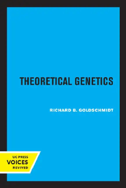 Theoretical Genetics by Richard B. Goldschmidt