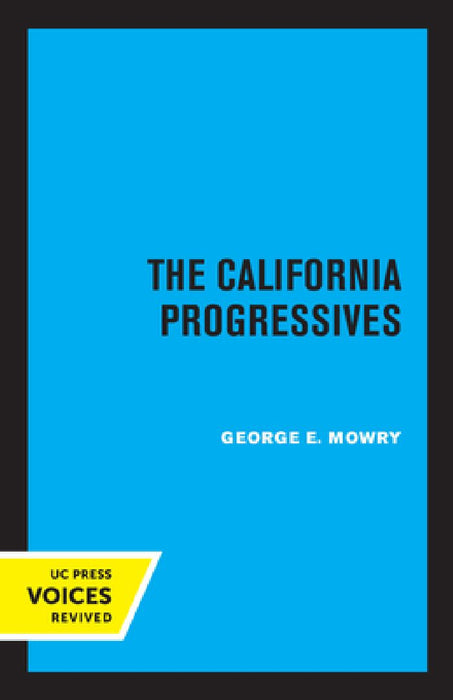 The California Progressives by George E. Mowry