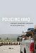 Policing Iraq: Legitimacy, Democracy, and Empire in a Developing State by Jesse Wozniak