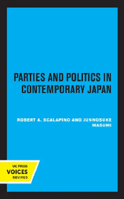 Parties and Politics in Contemporary Japan by Robert a. Scalapino