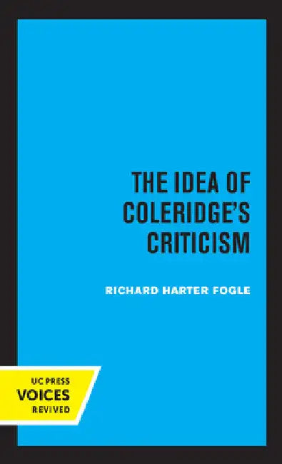 The Idea of Coleridge's Criticism: Perspectives in Criticism Volume 9 by Richard Harter Fogle