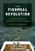 The Fishmeal Revolution: The Industrialization of the Humboldt Current Ecosystem by Kristin A. Wintersteen