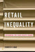 Retail Inequality: Reframing the Food Desert Debate by Kenneth H. Kolb