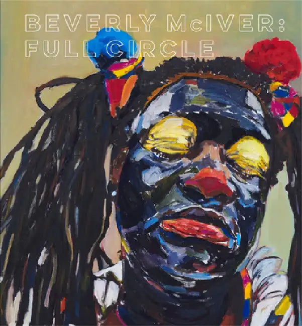 Beverly McIver: Full Circle by Kim Boganey