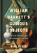 William Harnett's Curious Objects: Still-Life Painting After the American Civil War by Nika Elder
