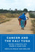 Cancer and the Kali Yuga: Gender, Inequality, and Health in South India by Cecilia Coale Van Hollen