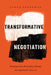 Transformative Negotiation: Strategies for Everyday Change and Equitable Futures by Sarah Federman