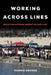 Working Across Lines: Resisting Extreme Energy Extraction by Corrie Grosse