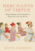 Merchants of Virtue: Hindus, Muslims, and Untouchables in Eighteenth-Century South Asia by Divya Cherian