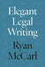 Elegant Legal Writing by Ryan McCarl