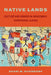 Native Lands: Culture and Gender in Indigenous Territorial Claims by Shari M. Huhndorf