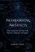 Incorporating Architects: How American Architecture Became a Practice of Empire by Aaron Cayer