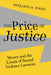 The Price of Justice: Money and the Limits of Sexual Violence Lawsuits Volume 13 by Benjamin R. Weiss