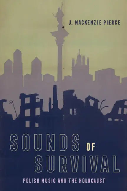 Sounds of Survival by J. Mackenzie Pierce