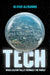 Tech: When Silicon Valley Remakes the World by Alexandre, Olivier
