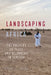 Landscaping Africa: The Politics of Place and Belonging in Senegal by Michael C. Lambert
