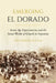 Emerging El Dorado: Steam Age Expansionism and the Social Worlds of Growth in Argentina by Eduardo Elena