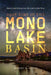 Deep Time in the Mono Lake Basin: Nature and History Over the Last 10,000 Years by Robert B. Marks