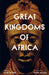 Great Kingdoms of Africa by John Parker