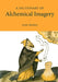 A Dictionary of Alchemical Imagery by Lyndy Abraham