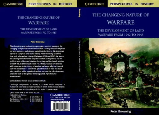 The Changing Nature of Warfare: 1792-1945 by Peter Browning