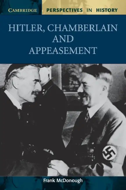 Hilter, Chamberlain and appeasement by Frank McDonough