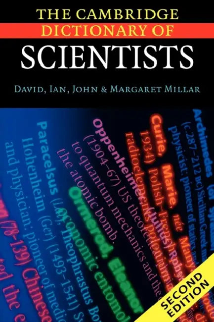 The Cambridge Dictionary of Scientists by David Millar, Ian Millar, John Millar