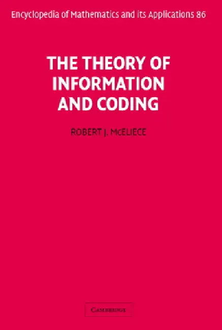 The Theory of Information and Coding by Robert McEliece