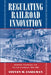 Regulating Railroad Innovation: Business, Technology, and Politics in America, 1840 1920 by Steven W. Usselman