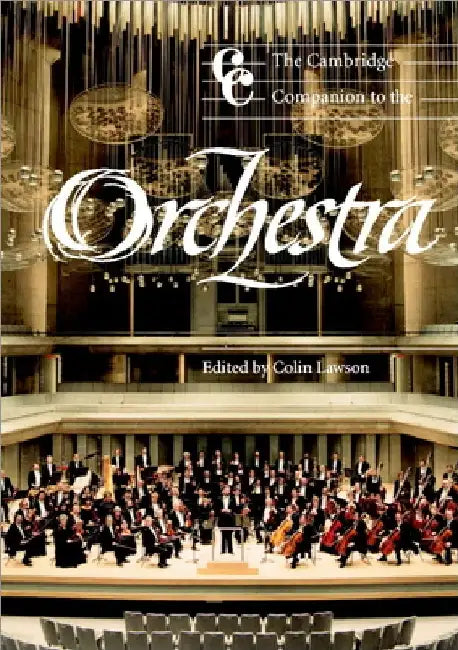 The Cambridge Companion to the Orchestra by Colin Lawson