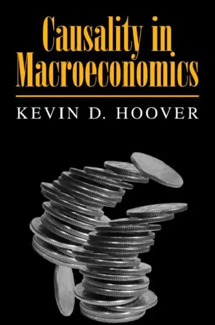 Causality in Macroeconomics by Kevin D. Hoover