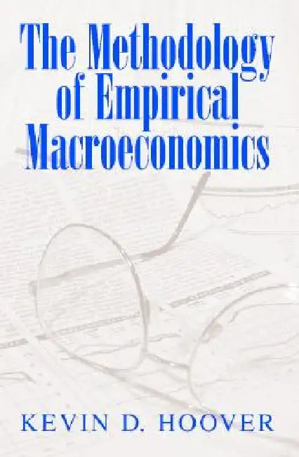The Methodology of Empirical Macroeconomics by Kevin D. Hoover