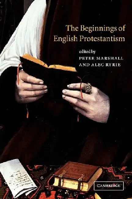 The Beginnings of English Protestantism by Alec Ryrie, Peter Marshall