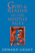 God and Reason in the Middle Ages by Edward Grant, Grant Edward
