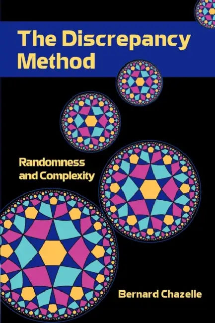 The Discrepancy Method: Randomness and Complexity by Bernard Chazelle