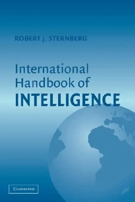 International Handbook of Intelligence by Robert J. Sternberg