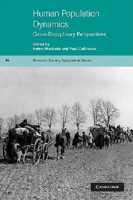 Human Population Dynamics: Cross-Disciplinary Perspectives by Helen Macbeth, Paul Collinson, Helen Macbeth