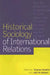 Historical Sociology of International Relations by Stephen Hobden, John M. Hobson