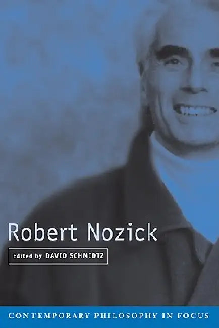 Robert Nozick by David Schmidtz, David Schmidtz, David Miller