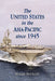 The United States In The Asia-Pacific Since 1945 by Roger Buckley