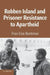 Robben Island and Prisoner Resistance to Apartheid by Fran Buntman