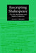 Rescripting Shakespeare: The Text, the Director, and Modern Productions by Alan C. Dessen